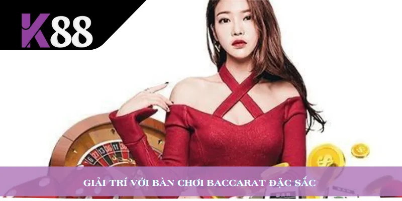 Giải trí với bàn chơi Baccarat đặc sắc 